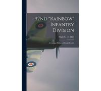 Hugh C Cre Daly 42nd "Rainbow" Infantry Division (Copertina rigida)