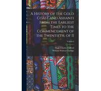 Hugh Charles History of the Gold Coast and Ashanti from (Copertina rigida)