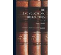 Hugh Chisholm The Encyclopedia Britannica (Copertina rigida)