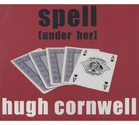 Hugh Cornwell - Spell (under her)
