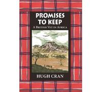Promises to Keep: A British Vet in Africa by Cran, Hugh