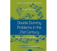 Hugh Darwen Double Dummy Problems in the 21st Century (Tascabile)
