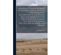 Hugh Ed Craig Johnson's Household Book of Nature, Containing (Copertina rigida)