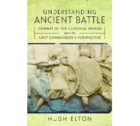 Hugh Elton Understanding Ancient Battle (Copertina rigida)