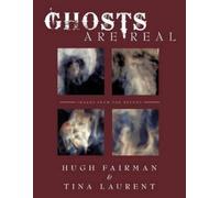 Hugh Fairman Tina Laurent Ghosts Are REAL (Tascabile)