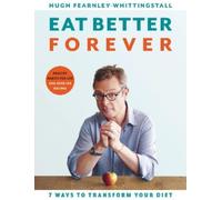 Hugh Fearnley-Whittingstall Eat Better Forever (Copertina rigida)