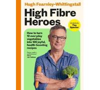 Hugh Fearnley-Whittingstall High Fibre Heroes (Copertina rigida)