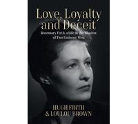 Hugh Firth Loulou Brown Love, Loyalty and Deceit (Copertina rigida)