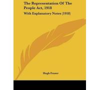 Hugh Fraser The Representation Of The People Act, 1918 (Tascabile)