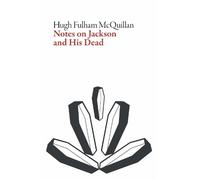 Hugh Fulham-McQuillan Notes on Jackson and His Dead (Tascabile)