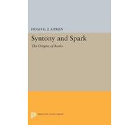 Hugh G.J. Aitken Syntony and Spark (Tascabile) Princeton Legacy Library