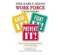 Hugh Gilbert The Early-Aging Work Force (Tascabile)