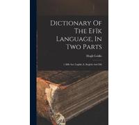 Hugh Goldie Dictionary Of The Efïk Language, In Two Parts (Copertina rigida)