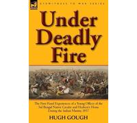 Hugh Gough Under Deadly Fire (Tascabile) Eyewitness to War