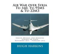 Hugh Harkins Air War over Syria - Tu-160, Tu-95MS & Tu-22M3 (Tascabile)