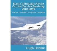 Hugh Harkins Russia's Strategic Missile Carrier/Bomber Roadmap, 2018 (Tascabile)