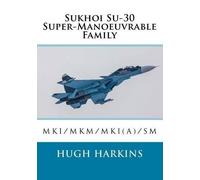 Sukhoi Su-30 Super-Manoeuvrable Family: Su-30MKI/MKM/MKI(A)/SM