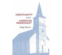 Hugh Heclo Christianity and American Democracy (Tascabile)