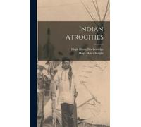 Hugh Henry Brackenridge Hugh Henry Knight Indian Atrocities (Copertina rigida)