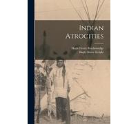 Hugh Henry Brackenridge Hugh Henry Knight Indian Atrocities (Tascabile)