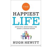 Hugh Hewitt The Happiest Life (Copertina rigida)