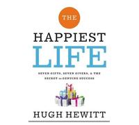 Hugh Hewitt The Happiest Life (Tascabile)