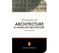 The Penguin Dictionary of Architecture and Landscape Architecture: Fifth Edition
