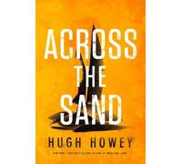 Hugh Howey Across the Sand (Copertina rigida)