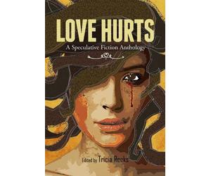 Hugh Howey Charlie Jane Anders Jeff VanderMeer Love Hurts (Tascabile)