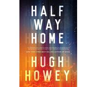 Hugh Howey Half Way Home (Copertina rigida)