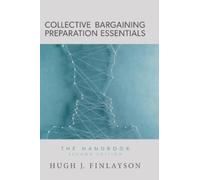 Hugh J Finlayson Collective Bargaining Preparation Essentials (Copertina rigida)