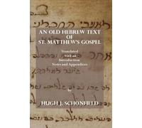 Hugh J Schonfield An Old Hebrew Text of St. Matthew's Gospel (Tascabile)
