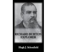 Hugh J Schonfield Richard Burton Explorer (Copertina rigida)