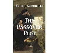 Hugh J Schonfield Hugh J. Schonfield The Passover Plot (Copertina rigida)