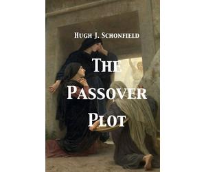 Hugh J Schonfield The Passover Plot (Tascabile)