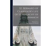 Hugh Jackson 1860-19 St. Bernard of Clairvaux's Life of St. Malachy (Tascabile)