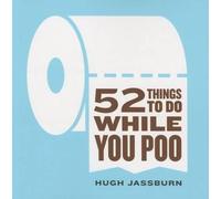 Hugh Jassburn 52 Things to Do While You Poo (Tascabile)