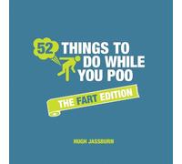 Hugh Jassburn 52 Things to Do While You Poo: The Fart Edition (Copertina rigida)