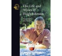 Hugh Johnson The Life and Wines of Hugh Johnson (Tascabile)