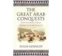 Hugh Kennedy The Great Arab Conquests (Tascabile)