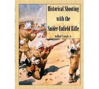 Hugh Knight Historical Shooting with the Snider-Enfield Rifle (Tascabile)