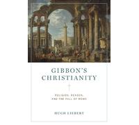 Hugh Liebert Gibbon’s Christianity (Tascabile)