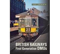 Hugh Longworth British Railways First Generation DMUs (Copertina rigida)