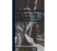 Hugh M [From Old Cata Metal-work; a Handbook for Teachers and (Copertina rigida)
