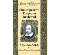 Hugh M. Richmond Shakespeare’s Tragedies Reviewed (Copertina rigida)