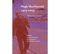 Hugh MacDiarmid 1923-2023: Visions and Revisions: 37