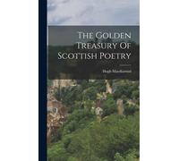 Hugh MacDiarmid The Golden Treasury Of Scottish Poetry (Copertina rigida)