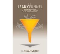 Hugh Macfarlane The Leaky Funnel (Tascabile)