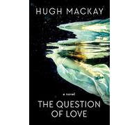 Hugh Mackay The Question of Love (Tascabile)