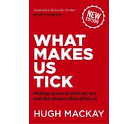 Hugh Mackay What Makes Us Tick? (Tascabile)